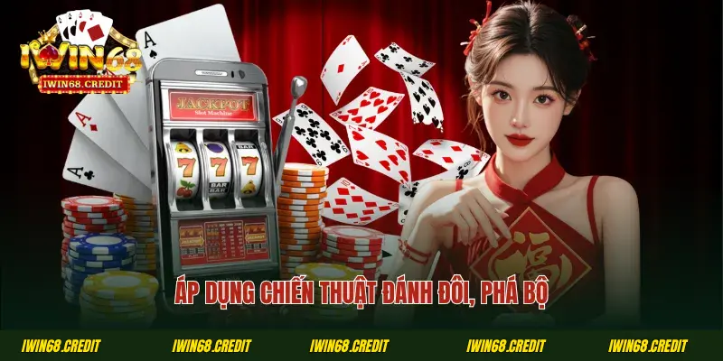 Áp dụng chiến thuật đánh đôi, phá bộ