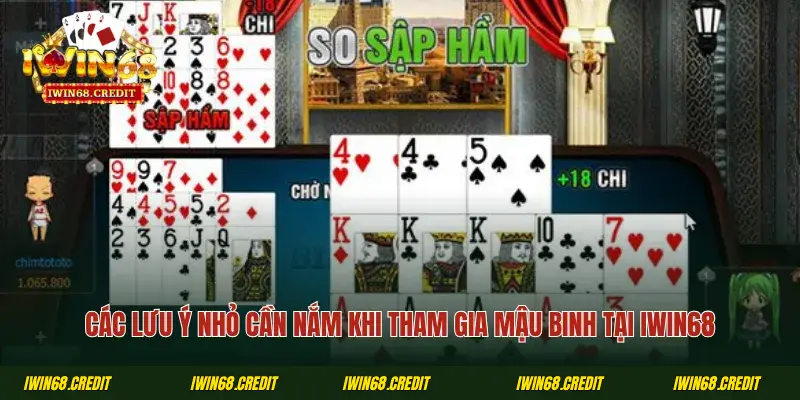 Các lưu ý nhỏ cần nắm khi tham gia Mậu binh tại Iwin68
