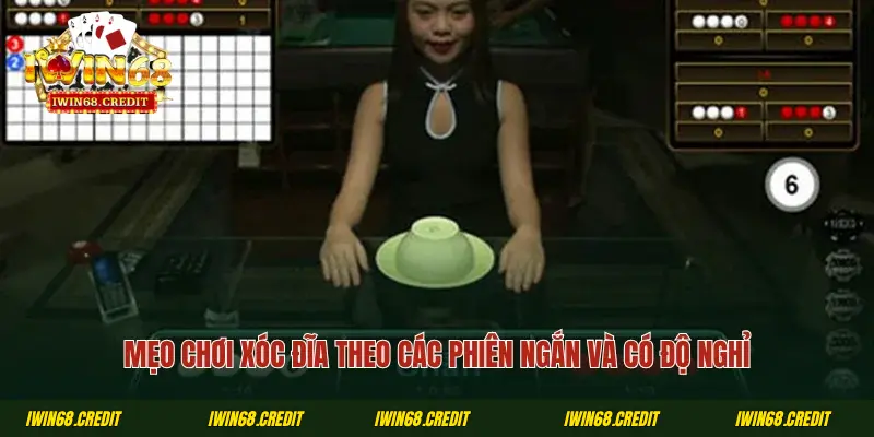Mẹo chơi xóc đĩa theo các phiên ngắn và có độ nghỉ